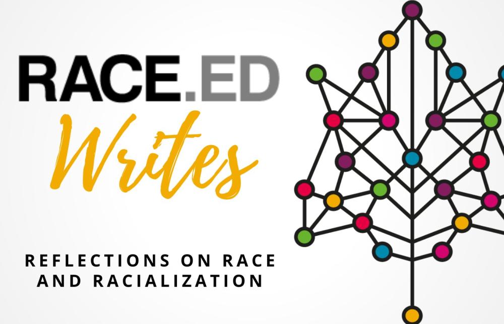 RACE.ED Writes Reflections on race and racialization