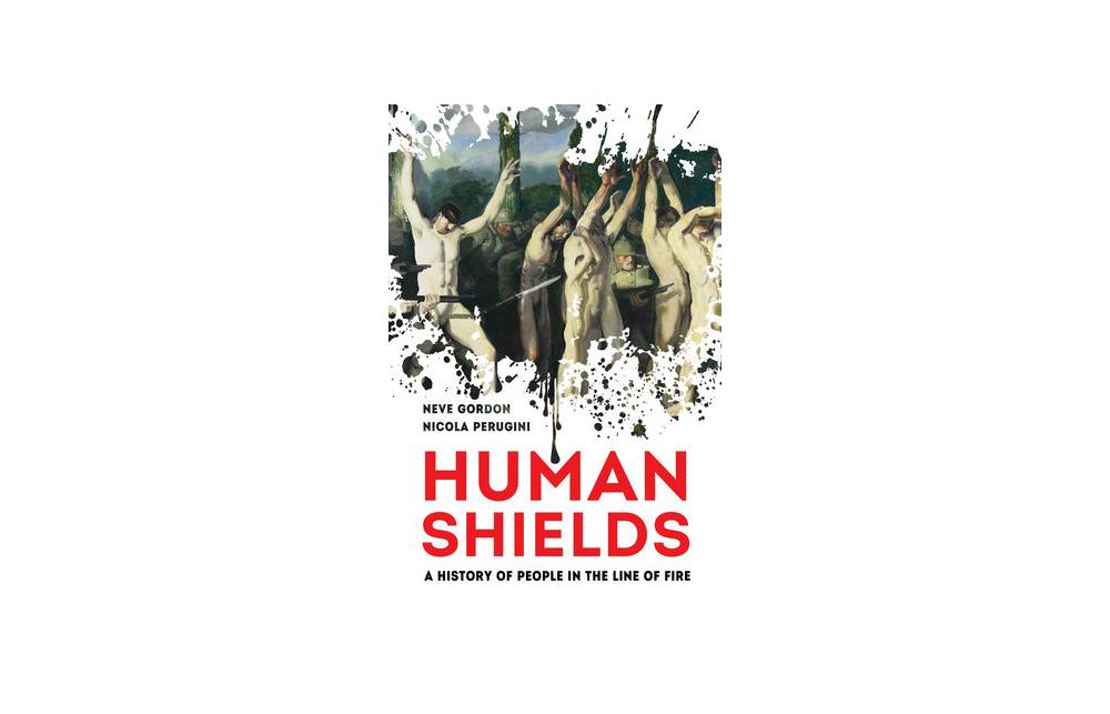 A book cover. Neve Gordon. Nicole Perugini. Human Shields. A History of People in the Line of Fire