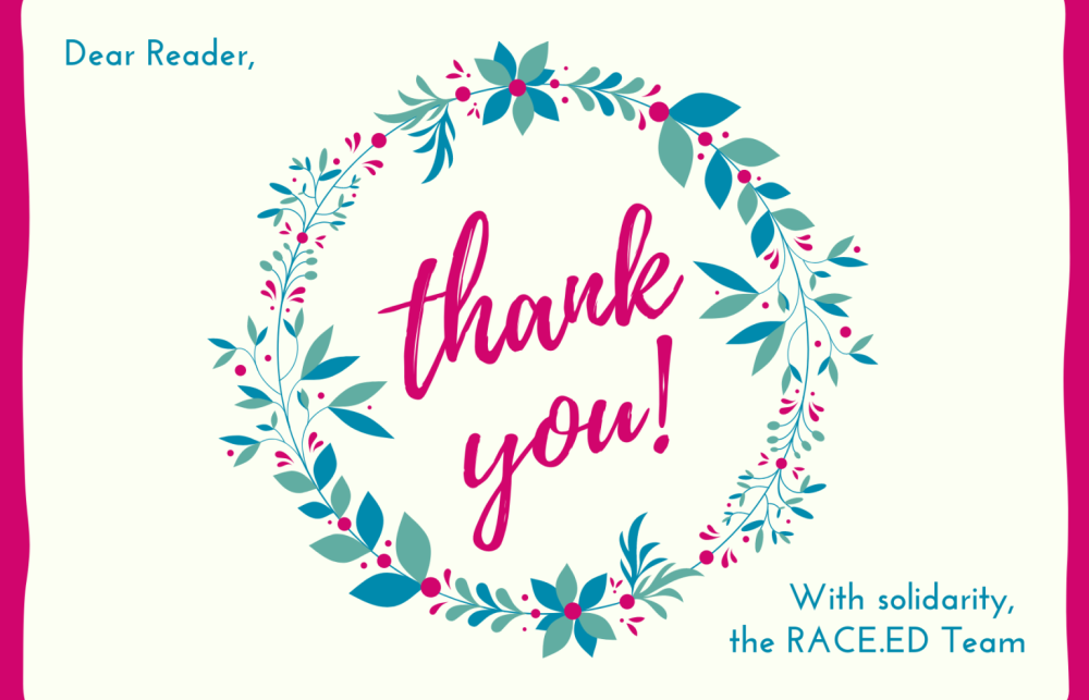 Dear Reader, thank you! With solidarity, the RACE.ED Team